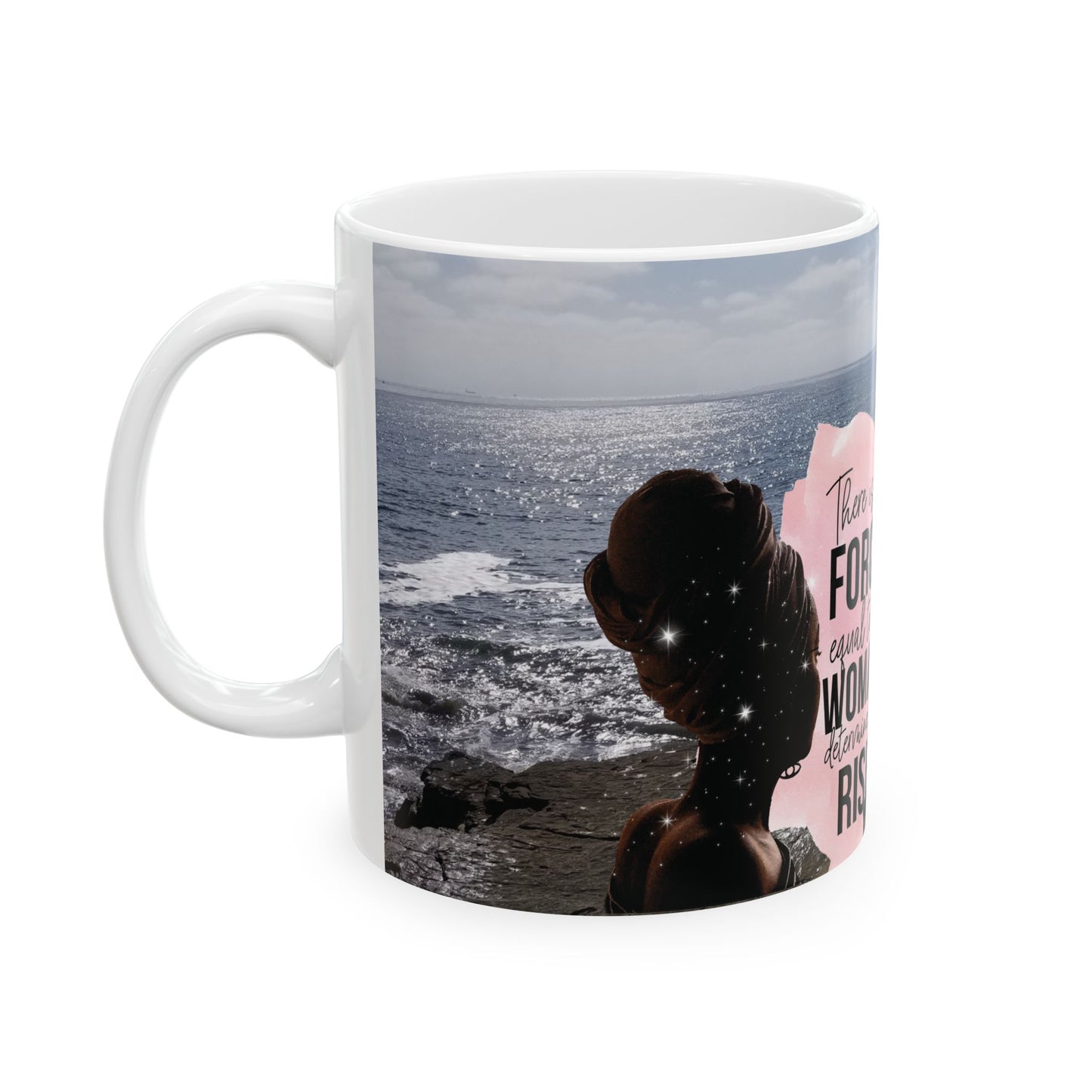 Mug - Empowering Ceramic Mug, Motivational Coffee Cup, Inspirational Gift for Women, Determination Quote Mug, Ocean View Mug