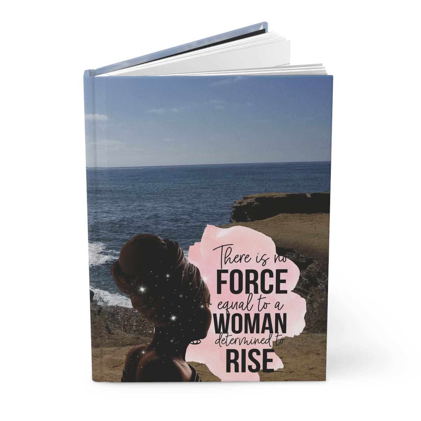 Hardcover Journal — "There Is No Force Equal to a Woman Determined" Inspirational Beach Notebook