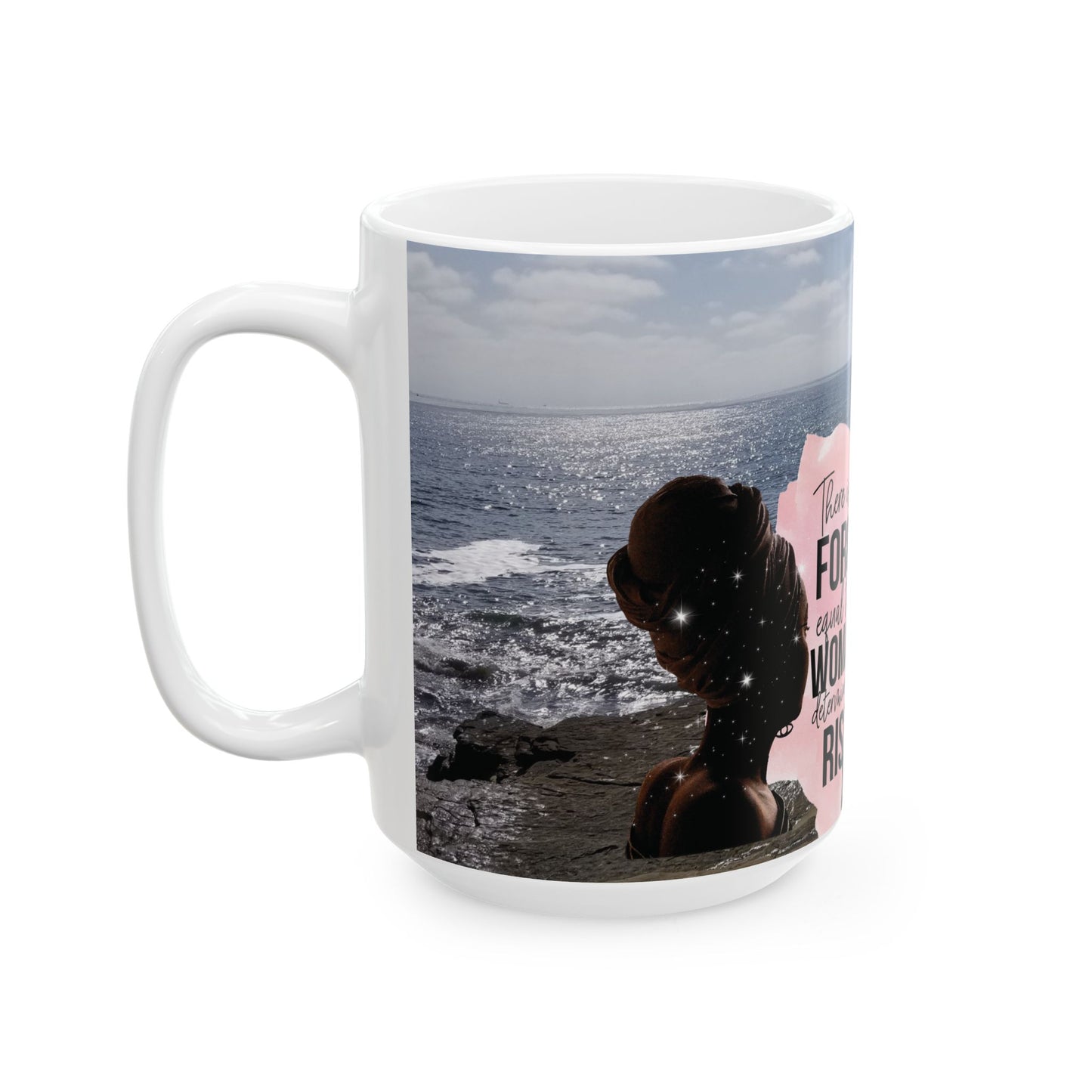 Mug - Empowering Ceramic Mug, Motivational Coffee Cup, Inspirational Gift for Women, Determination Quote Mug, Ocean View Mug