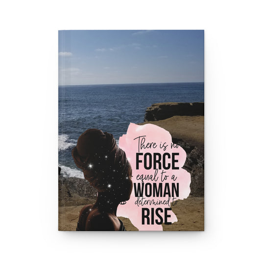 Hardcover Journal — "There Is No Force Equal to a Woman Determined" Inspirational Beach Notebook